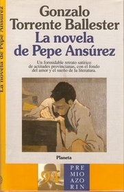 La novela de Pepe Ansurez (Coleccion Autores espanoles e hispanoamericanos)