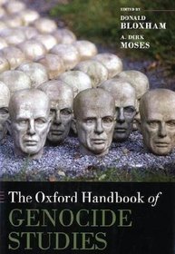The Oxford Handbook of Genocide Studies (Oxford Handbooks)