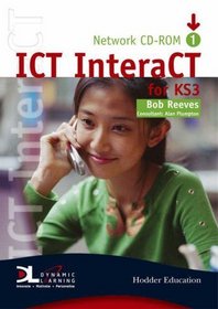 ICT InteraCT for Key Stage 3: Year 7: Dynamic Learning Network Cd-rom