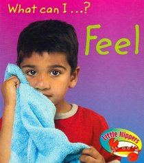 Feel (Little Nippers: What Can I ...?)