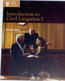 Introduction to Civil Litigation I (Corinthian Colleges, Inc.) Custom Edition