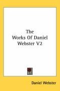 The Works Of Daniel Webster V2