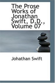The Prose Works of Jonathan Swift, D.D., Volume 07