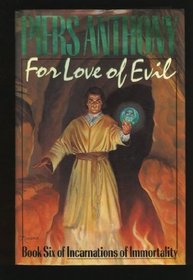 For Love of Evil (Incarnations of Immortality, Book 6)