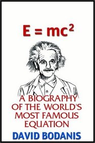 E=mc2:  A Biography Of The World's Most Famous Equation