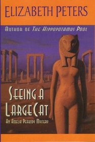 Seeing a Large Cat (Amelia Peabody, Bk 9) (Large Print )