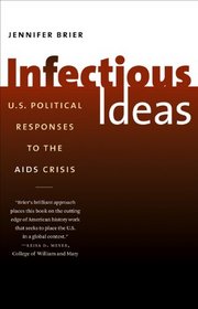 Infectious Ideas: U.S. Political Responses to the AIDS Crisis