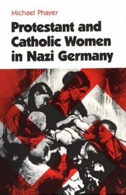 Protestant and Catholic Women in Nazi Germany (Jewish and Holocaust Studies)