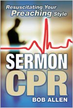 Sermon CPR: Resuscitating Your Preaching Style