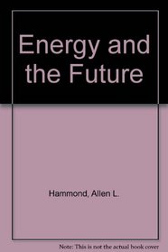 Energy and the Future (AAAS miscellaneous publication)