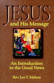 Jesus and His Message: An Introduction to the Good News