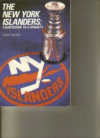 The New York Islanders: Countdown to a Dynasty