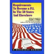 Requirements to Become a P.I. in the 50 States and Elsewhere: A Reference Manual