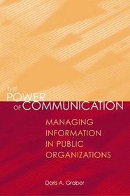 The Power of Communication: Managing Information in Public Organizations