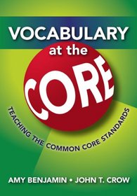 Vocabulary at the Core: Teaching the Common Core Standards