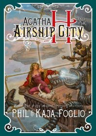 Agatha H. and the Airship City (Girl Genius, Bk 1)