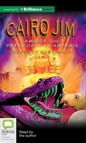 Cairo Jim Amidst the Petticoats of Artemis (Cairo Jim Chronicles)