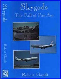Skygods : The Fall of Pan Am