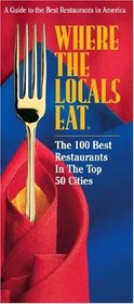 Where the Locals Eat: The 100 Best Restaurants in the Top 50 Cities