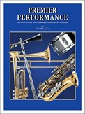 Premier Performance: An Innovative and Comprehensive Band Method (Trombone Book 1)