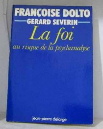 La foi au risque de la psychanalyse (French Edition)