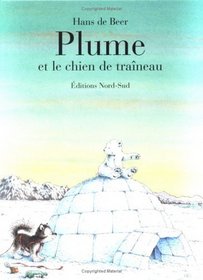 Plume et chien de traineau (French Edition)
