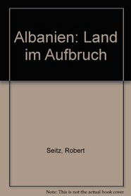 Albanien: Land im Aufbruch