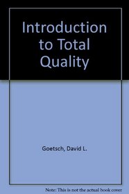 Introduction to Total Quality: Quality, Productivity, Competitiveness (Merrill's international series in engineering technology)