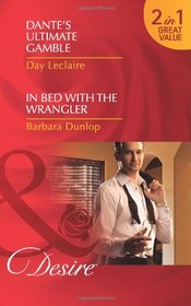 Dante's Ultimate Gamble. Day LeClaire. in Bed with the Wrangler (Desire)