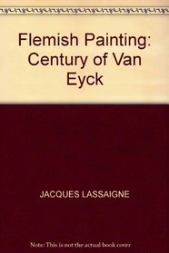 FLEMISH PAINTING: CENTURY OF VAN EYCK