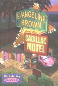 Evangeline Brown and the Cadillac Motel