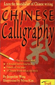 Chinese Calligraphy : Learn the Beautiful Art of Chinese Writing (Troll Discovery Kit)