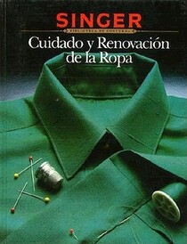 Cuidado y renovacion de la ropa (Clothing Care & Repair: Extending the Life of Your Clothes) (Spanish Edition)