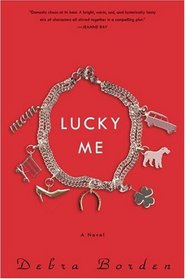 Lucky Me : A Novel