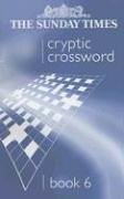 The Sunday Times Cryptic Crossword Book 6 (Sunday Times Cryptic Crossword)