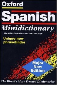 The Oxford Spanish Minidictionary: Spanish-English, English-Spanish : Espanol-Ingles, Ingles-Espanol