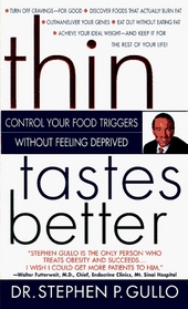 Thin Tastes Better: Control Your Food Triggers and Lose Weight Without Feeling Deprived
