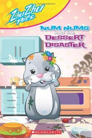 Num Nums And The Dessert Disaster (Zhu Zhu Pets)