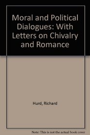 Moral & Political Dialogues: With Letters on Chivalry & Romance