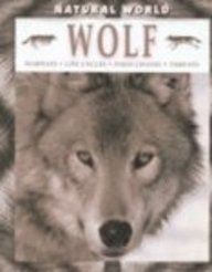 Wolf: Habitats, Life Cycles, Food Chains, Threats (Natural World)