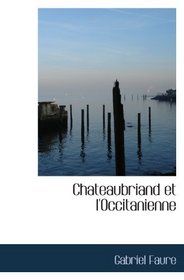 Chateaubriand et l'Occitanienne (French Edition)