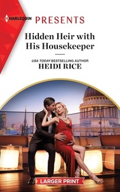Hidden Heir with His Housekeeper (Diamond in the Rough, Bk 2) (Harlequin Presents, No 4178) (Larger Print)
