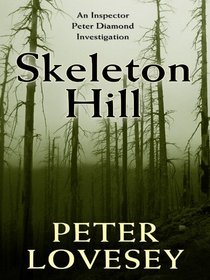 Skeleton Hill (Peter Diamond, Bk 10) (Large Print)