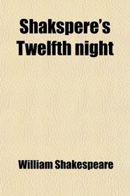 Shakspere's Twelfth night
