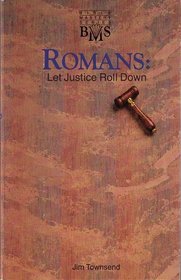 Romans: Let justice roll down (Bible mastery series)
