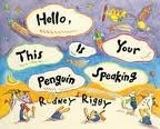 Hello, This Is Your Penguin Speaking