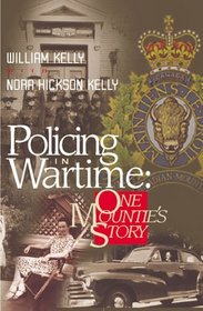 Policing in Wartime: One Mountie's Story