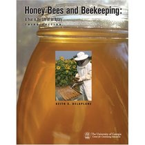 Honey Bees and Beekeeping:  A Year in the Life of an Apiary, 3rd Edition