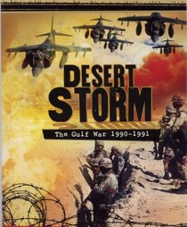 Desert Storm - The Gulf War 1990-1991