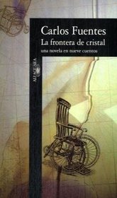 La Frontera De Cristal: Una Novela En Nueva Cuentos